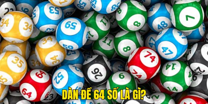 Cùng RR88 tìm hiểu cơ bản về khái niệm dàn đề 64 số là gì