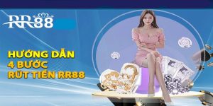 Quy trình Rút Tiền RR88 rất đơn giản và tiện lợi