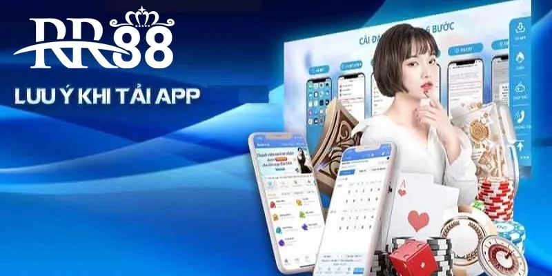 Nắm một vài lưu ý quan trọng để tải app RR88 thành công nhanh chóng hơn